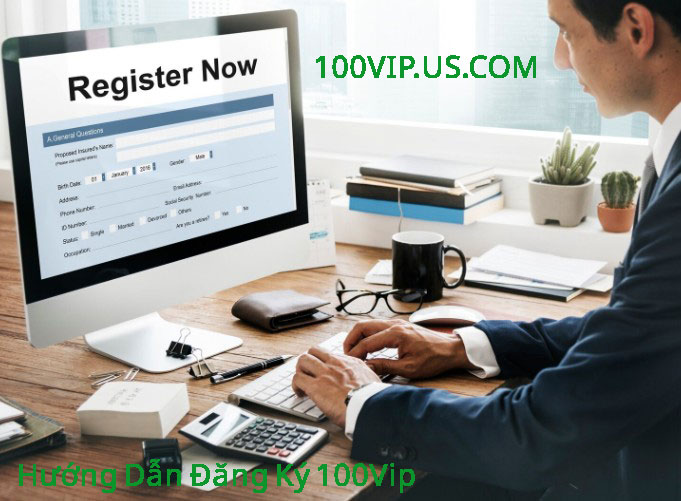 Hướng Dẫn Đăng Ký 100Vip